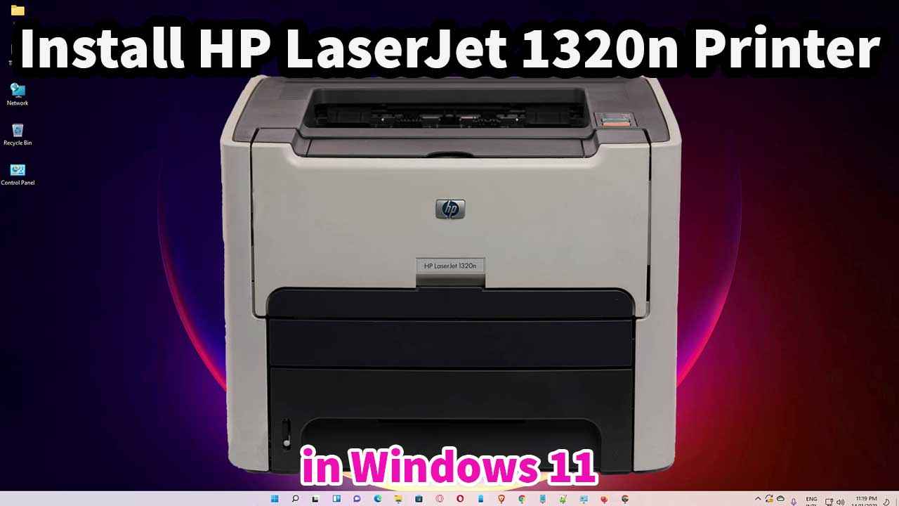 How to Download & Install HP LaserJet 1320n Printer Driver in Windows 11