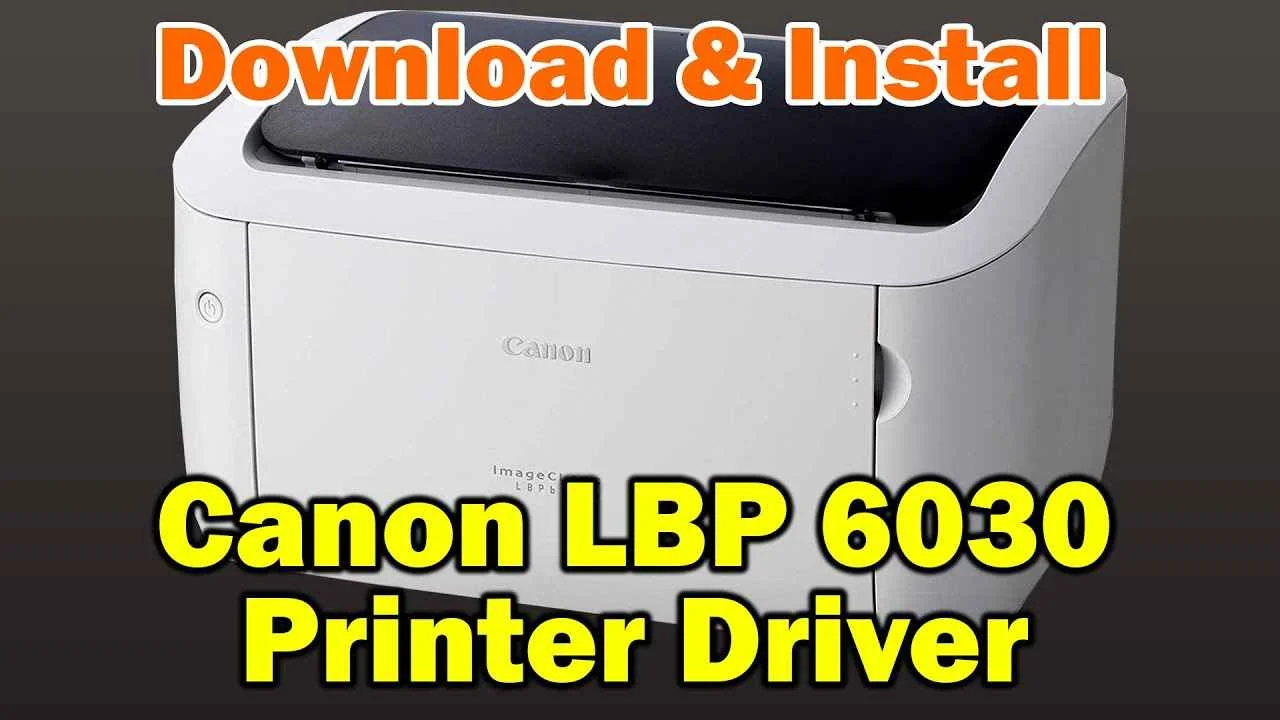 Download & Install Canon LBP 6030 Printer Driver in Windows 10 PC or Laptop